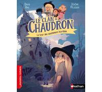 Le clan du chaudron : La tour des cauchemars horribles - Premiers romans - Dès 7 ans