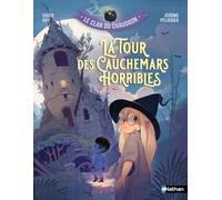 Le clan du chaudron : La tour des cauchemars horribles - Un roman sur le courage face aux peurs - Etoile filante - Dès 7 ans
