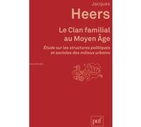 Le Clan familial au Moyen Âge Jacques Heers (Auteur)