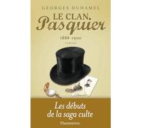 Le Clan Pasquier Tome 1 - Le Notaire Du Havre, Le Jardin Des Bêtes Sauvages, Vue De La Terre Promise - 1888-1900