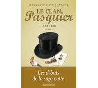 Le Clan Pasquier - Tome 1 - Le Notaire Du Havre, Le Jardin Des Bêtes Sauvages, Vue De La Terre Promise - 1888-1900