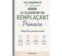 Le Classeur du Remplaçant - Élémentaire: Séances n main conformes aux programmes officiels (CP au CM2), fiches réflexes et modèles à photocopier ... - sans improviser ni chercher sur internet