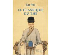 Le Classique du thé - Lu Yu - Belles Lettres - broché - Guide