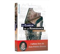 Le Clavecin de la Renaissance - Jean-Patrice Brosse - Bleu Nuit Eds - broché - Monographie