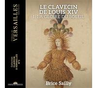 Le Clavecin de Louis XIV - La Gloire du Soleil CD