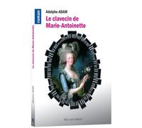 Le Clavecin de Marie-Antoinette - Adolphe Adam - Bleu Nuit Eds - broché - Essai