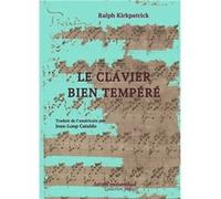 Le clavier bien tempere Ralph KIRKPATRICK (Auteur)