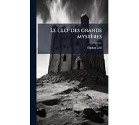 Le clef des grands mystères