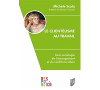 Le clientélisme au travail Une sociologie de l'arrangement et du conflit au Liban - Michele Scala - Presses Universitaires Rennes - broché - Essai