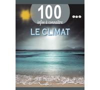 Le climat - 100 infos à connaître - Collectif - Piccolia - broché - Document jeunesse