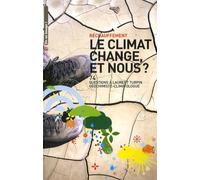 Le climat change, et nous ?: 74 Questions à Laurent Turpin, géochimiste-climatologue