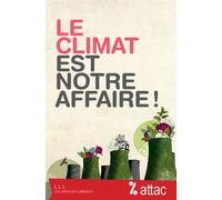 Le climat est notre affaire - ATTAC France - Les Liens Qui Liberent - broché - Essai