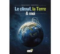 Le climat, la Terre et moi Marianne Doubrere (Auteur), Mathilde BIllotte (Illustration)