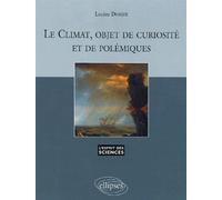 Le climat, objet de curiosité et de polémiques - n° 37 - Lucien Dorize - Ellipses - broché - Essai