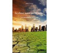 Le climat sauvé par les villes ? Vers une solution européenne - Alain Cluzet - L'harmattan - broché - Essai