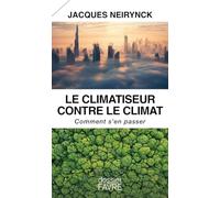Le climatiseur contre le climat - Comment s'en passer