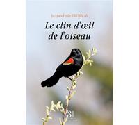 Le clin d'oeil de l'oiseau - Jacques-Emile Tremblay - Trois Colonnes - broché - Roman