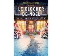 Le clocher de Noël et autres crimes impossibles