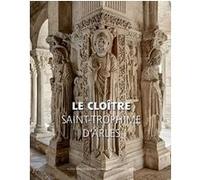 Le Cloître de Saint-Trophime d'Arles - VF Collectif (Auteur), Jean-André Bertozzi (Photographie)