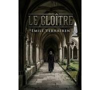 Le Cloître: Le drame de Verhaeren explore le pouvoir religieux dans une communauté monastique où un parricide cherche le repentir et la rédemption à travers la pénitence au sein du cloître.