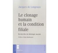 Le clonage humain et la condition filiale Jacques de Longeaux (Auteur)