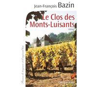 Jean‑François Bazin – Le Clos des Monts-Luisants – Roman – Broché