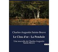 Le Clou d'or - La Pendule: Une nouvelle de Charles-Augustin Sainte-Beuve