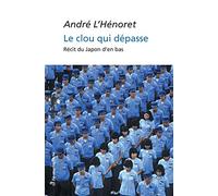 Le clou qui dépasse. Récit du Japon d'en bas