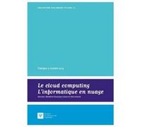 Le cloud computing - l'informatique en nuage Bénédicte Fauvarque-Cosson (Directeur éditorial), Célia Zolynski (Directeur éditorial), Société de législation comparée (Auteur)