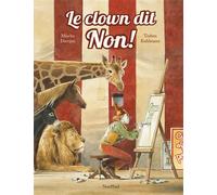 Le clown dit Non! - Torben Kuhlmann - Nord-Sud Eds - cartonné - Album jeunesse