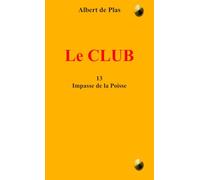 Le Club: 13 Impasse de la Poisse