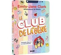 Le Club de la Gêne - Tome 01 (broché) Emily-Jane Clark (Auteur), Wotto (Illustration), Marion Roman (Traduction)