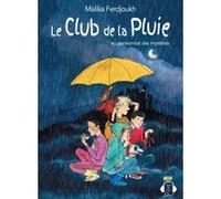 Le club de la pluie au pensionnat des mystères Malika Ferdjoukh (Auteur), Alice Lu par Butaud (Contributions), Vincent Lu par De Bouard (Contributions), Clémentine Lu par Niewdanski. (Contributions)
