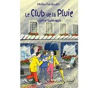Le Club de la Pluie - Contre Satin-Noir Malika Ferdjoukh (Auteur), Cati Baur (Illustration)