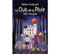 Le Club de la Pluie défie l'Araignée Malika Ferdjoukh (Auteur), Cati Baur (Illustration)