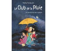 Le Club De La Pluie Tome 1 - Le Club De La Pluie Au Pensionnat Des Mystères - L'énigme De La Tour Suivi De Le Voleur De Saint-Malo