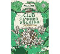 LE CLUB DE L'OURS POLAIRE - 3 L'ATLAS FANTOME T3