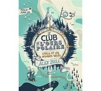 Le Club de l'Ours Polaire Alex Bell (Auteur), Faustina Fiore (Traduction), Tomislav Tomic (Illustration)