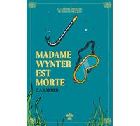 Le Club des amateurs de romans policiers - Tome 05 Madame Wynter est morte - C.A. Larmer - Le Cherche-Midi - broché - Roman