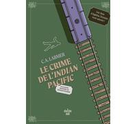 Le Club des amateurs de romans policiers - Tome 07 Le Crime de l'Indian Pacific - C.A. Larmer - Le Cherche-Midi - broché - Roman