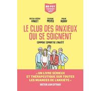 Le Club des anxieux qui se soignent - Comment combattre l'anxiété - Frédéric Fanget - Les Arenes Eds - cartonné - Bande dessinée
