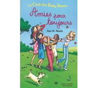 Le Club des Baby-Sitters - Amies pour toujours - Ann M. Martin - Gallimard jeunesse - broché - Roman junior dès 9 ans