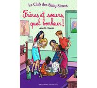 Le Club des Baby-Sitters. Frères et sœurs, quel bonheur!