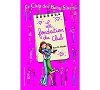 Le Club des Baby-Sitters. La fondation du Club