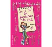 Le Club des Baby-Sitters. La fondation du Club