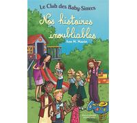 Le Club des Baby-Sitters - Nos histoires inoubliables - Ann M. Martin - Gallimard jeunesse - broché - Roman junior dès 9 ans