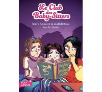 Le Club Des Baby-Sitters - Tome 17 - Mary Anne Et La Malédiction