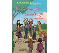 Le Club des Baby-Sitters - Un coeur gros comme ça Ann M. Martin (Auteur), Stéphanie Alglave (Traduction), Nouannipha Simon (Traduction), Cécile Giroldi (Traduction), Emile Bravo (Illustration)