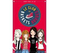 Le club des baskets rouges - Tome 1 - Amies pour la vie Yvelise Rabier (Traduction), Ana Punset (Auteur)
