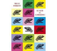 Le Club des caméleons - Milan Dargent - Le Dilettante - broché - Roman